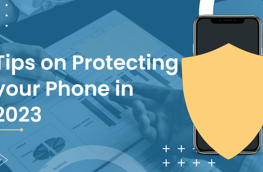“Protect Your Phone in 2023: Tips for Keeping Your Smartphone Safe & Secure”